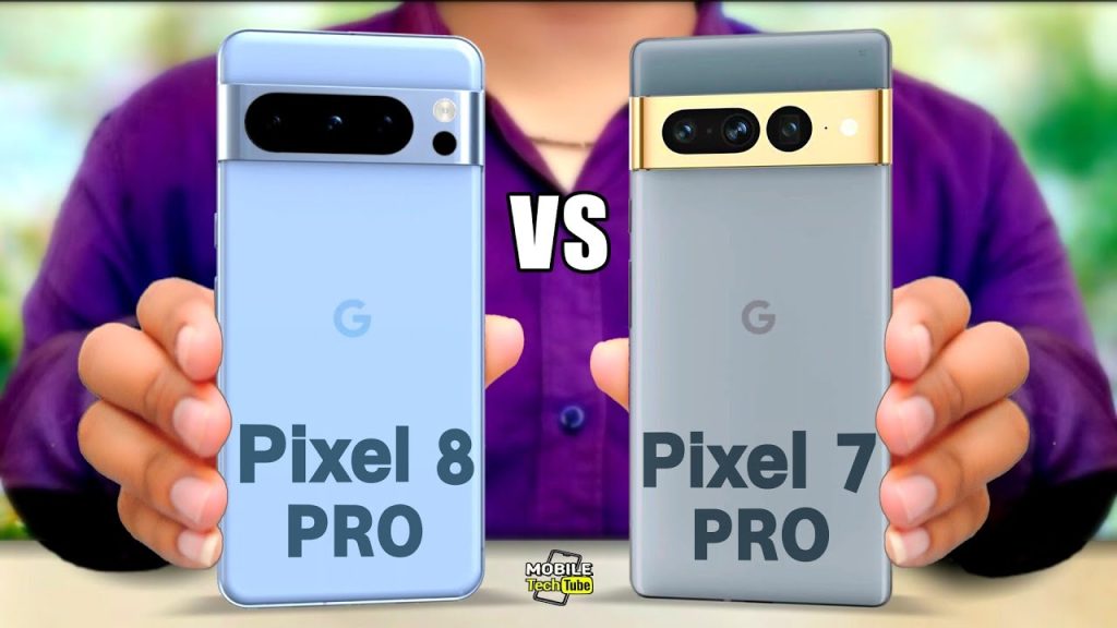 Overview of the Google Pixel 7 Pro and Pixel 8 Pro